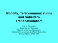 Mobility, Telecommunications and Subaltern Transnationalism PowerPoint PPT Presentation