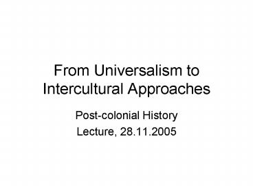From Universalism to Intercultural Approaches