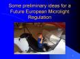 Some preliminary ideas for a Future European Microlight Regulation PowerPoint PPT Presentation
