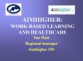 AIMHIGHER: WORKBASED LEARNING AND HEALTHCARE PowerPoint PPT Presentation