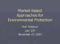 Marketbased Approaches for Environmental Protection PowerPoint PPT Presentation