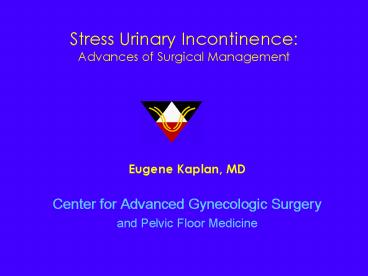 Stress Urinary Incontinence: Advances of Surgical Management