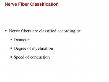 Nerve fibers are classified according to: