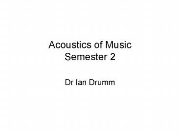 Acoustics of Music Semester 2