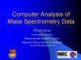 Computer Analysis of Mass Spectrometry Data PowerPoint PPT Presentation