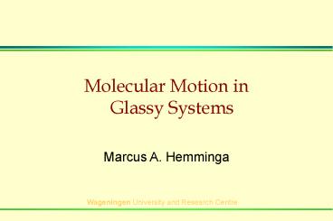 Molecular Motion in Glassy Systems
