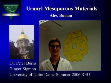 Uranyl Mesoporous Materials Alex Burum