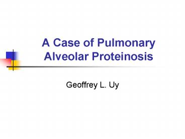 A Case of Pulmonary Alveolar Proteinosis