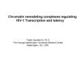 Chromatin remodeling complexes regulating HIV1 Transcription and latency PowerPoint PPT Presentation