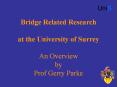 Bridge Related Research at the University of Surrey An Overview by Prof Gerry Parke PowerPoint PPT Presentation