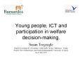 Young people, ICT and participation in welfare decision-making. PowerPoint PPT Presentation
