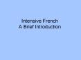 Intensive French A Brief Introduction PowerPoint PPT Presentation