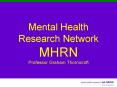 Mental Health Research Network MHRN Professor Graham Thornicroft PowerPoint PPT Presentation