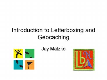 Introduction to Letterboxing and Geocaching
