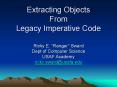 Extracting Objects From Legacy Imperative Code PowerPoint PPT Presentation