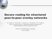 Secure routing for structured peer-to-peer overlay networks
