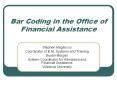 Bar Coding in the Office of Financial Assistance PowerPoint PPT Presentation