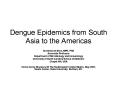 Dengue Epidemics from South Asia to the Americas PowerPoint PPT Presentation