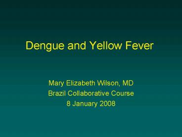 Dengue and Yellow Fever