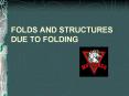FOLDS AND STRUCTURES DUE TO FOLDING PowerPoint PPT Presentation