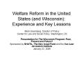 Welfare Reform in the United States and Wisconsin: Experience and Key Lessons PowerPoint PPT Presentation