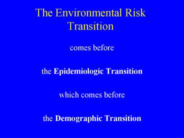 The Environmental Risk Transition