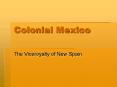 Colonial Mexico PowerPoint PPT Presentation