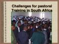 Challenges for pastoral Training in South Africa PowerPoint PPT Presentation