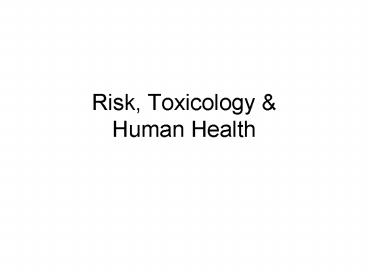 Risk, Toxicology