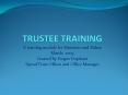 TRUSTEE TRAINING PowerPoint PPT Presentation