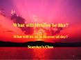What will Heaven be like? PowerPoint PPT Presentation