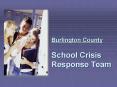 Burlington County School Crisis Response Team PowerPoint PPT Presentation