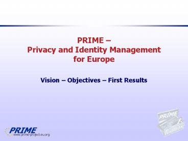 PRIME Privacy and Identity Management for Europe