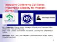 Interactive Conference Call Series Presumptive Eligibility for Pregnant Women PowerPoint PPT Presentation