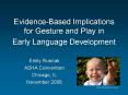 EvidenceBased Implications for Gesture and Play in Early Language Development PowerPoint PPT Presentation