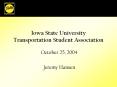 Iowa State University Transportation Student Association PowerPoint PPT Presentation