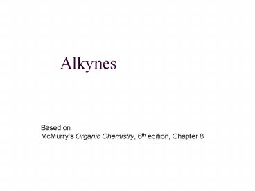 Alkynes