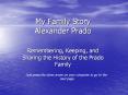 My%20Family%20Story%20Alexander%20Prado PowerPoint PPT Presentation