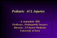 Pediatric ACL Injuries PowerPoint PPT Presentation