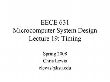 EECE 631 Microcomputer System Design Lecture 19: Timing