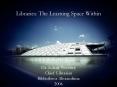 Libraries: The Learning Space Within PowerPoint PPT Presentation