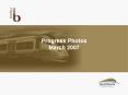 Progress Photos March 2007 PowerPoint PPT Presentation