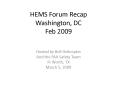 HEMS Forum Recap Washington, DC Feb 2009 PowerPoint PPT Presentation
