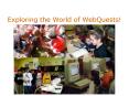 Exploring the World of WebQuests PowerPoint PPT Presentation