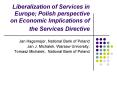Liberalization of Services in Europe Polish perspective on Economic Implications of the Services Dir PowerPoint PPT Presentation