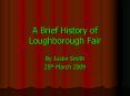 A Brief History of Loughborough Fair PowerPoint PPT Presentation