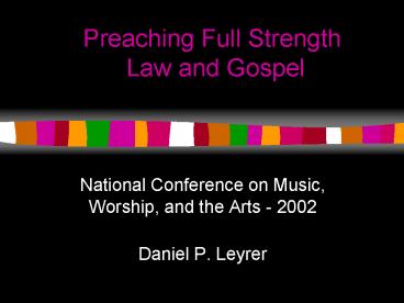 Preaching Full Strength Law and Gospel