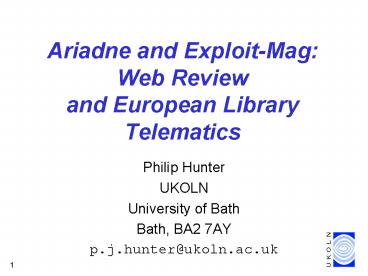 Ariadne and ExploitMag: Web Review and European Library Telematics
