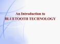 An Introduction to BLUETOOTH TECHNOLOGY PowerPoint PPT Presentation