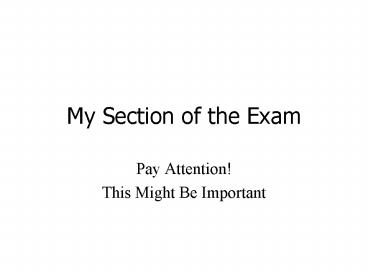 My Section of the Exam
